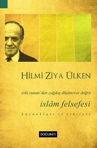 İslam Felsefesi - Hilmi Ziya Ülken - Doğu Batı Yayınları