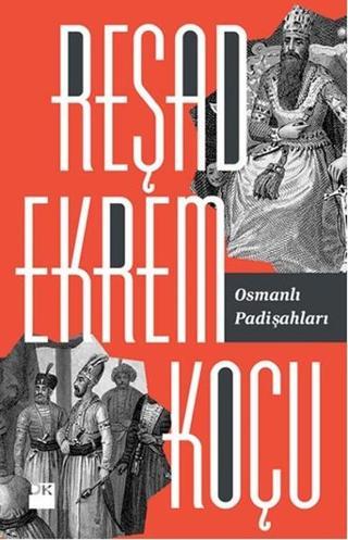 Osmanlı Padişahları - Reşad Ekrem Koçu - Doğan Kitap