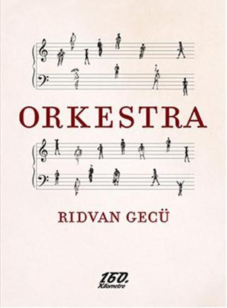Orkestra - Rıdvan Gecü - 160.Kilometre