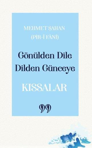 Gönülden Dile Dilden Günceye - Kıssalar - Mehmet Şahan - Doksan Dokuz Yayınları