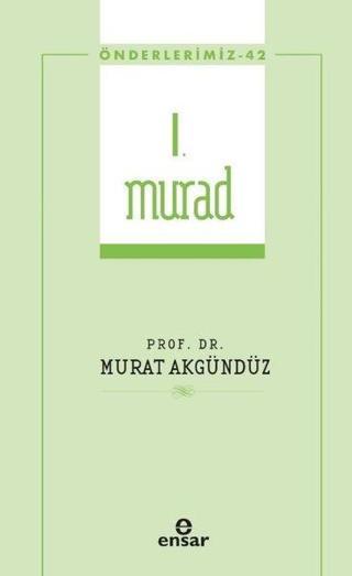 1. Murad-Önderlerimiz 42 - Murat Akgündüz - Ensar Neşriyat