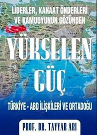 Liderler Kanaat Önderleri ve Kamuoyunun Gözünden Yükselen Güç - Tayyar Arı - MKM-Marmara Kitap Merkezi