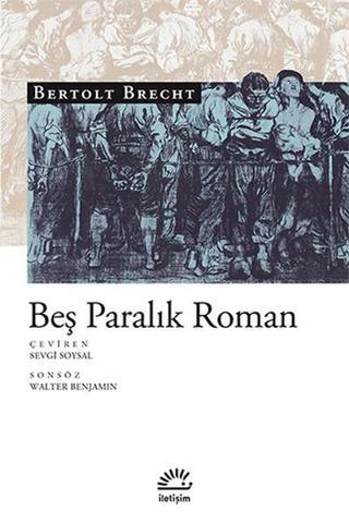 Beş Paralık Roman - Bertolt Brecht - İletişim Yayınları