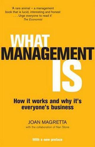 What Management Is: How it works and why it's everyone's business - Joan Magretta - Profile Books