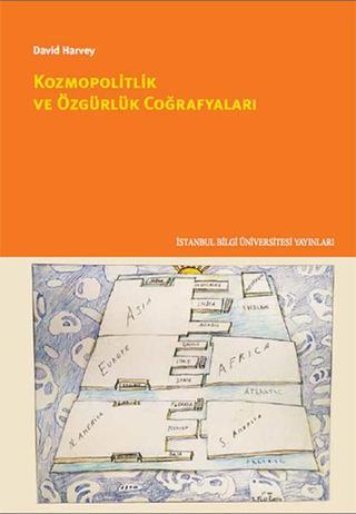 Kozmopolitlik ve Özgürlük Coğrafyaları - David Harvey - İstanbul Bilgi Üniv.Yayınları
