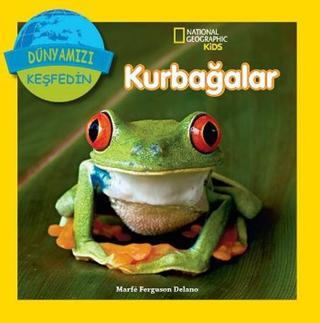 National Geographic Kids - Dünyanızı Keşfedin Kurbağalar - Marfe Ferguson Delano - Beta Kids