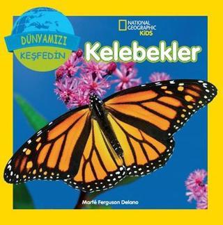 National Geographic Kids - Dünyanızı Keşfedin Kelebekler - Marfe Ferguson Delano - Beta Kids