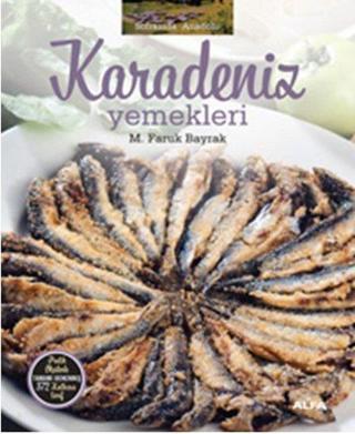 Soframda Anadolu Karadeniz Yemekleri - M. Faruk Bayrak - Alfa Yayıncılık