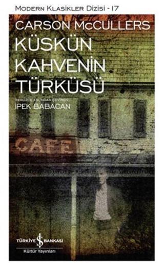 Küskün Kahvenin Türküsü - Carson Mc Cullers - İş Bankası Kültür Yayınları