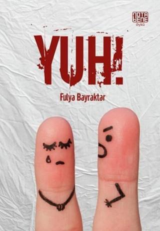 Yuh! - Fulya Bayraktar - Nota Bene Yayınları