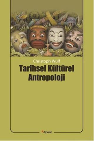 Tarihsel Kültürel Antropoloji - Christoph Wulf - Dipnot