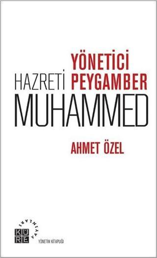 Yönetici Hazreti Peygamber Muhammed Ahmet Özel Küre Yayınları