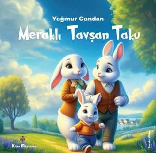 Meraklı Tavşan Taku - Yağmur Candan - Kitap Müptelası Yayınları