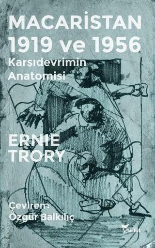 Macaristan 1919 ve 1956 - Ernie Trory - Yazılama Yayınevi