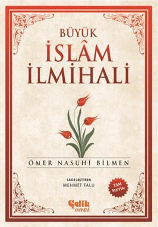 Büyük İslam İlmihali (Şamua) - Ömer Nasuhi Bilmen - Çelik Yayınevi