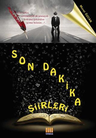Son Dakika Şiirleri - Murat Özcan - Tunç Yayıncılık