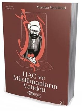 Hac ve Müslümanların Vahdeti - Murtaza Mutahhari - Önsöz Yayıncılık