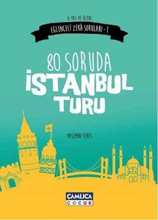80 Soruda İstanbul Turu - Yasemin Teres - Çamlıca Çocuk Yayınları