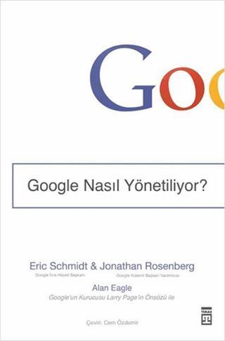 Google Nasıl Yönetiliyor? - Eric Schmidt - Timaş Yayınları