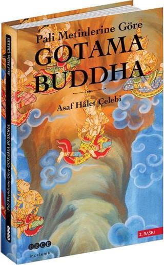 Pali Metinlerine Göre Gotama Buddha - Asaf Halet Çelebi - Hece Yayınları