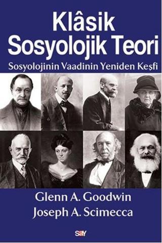Klasik Sosyolojik Teori - Joseph A. Scimecca - Say Yayınları