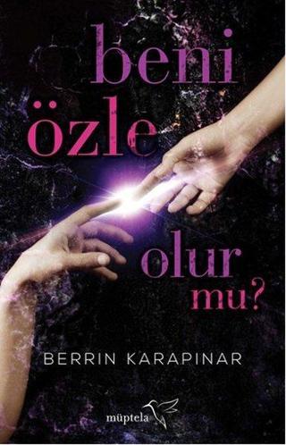 Beni Özle Olur Mu? - Berrin Karapınar - Müptela Yayınları