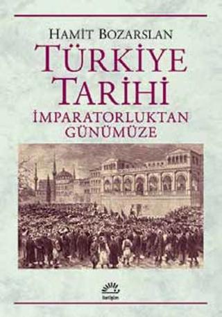 Türkiye Tarihi - Hamit Bozarslan - İletişim Yayınları