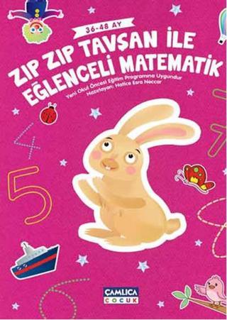 Zıpzıp Tavşan ile Eğlenceli Matematik (36 - 48 Ay) - Hatice Esra Neccar - Çamlıca Çocuk Yayınları