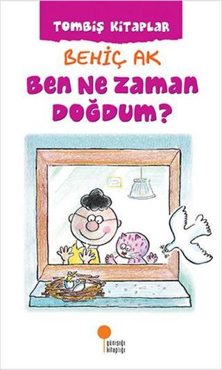 Ben Ne Zaman Doğdum? - Günışığı Kitaplığı