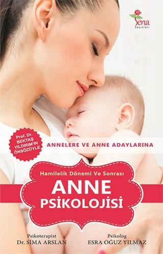 Hamilelik Dönemi ve Sonrası Anne Psikolojisi - Sima Arslan - Sena Yayınları