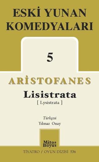 Eski Yunan Komedyaları 5 - Lisistrata - Aristofanes  - Mitos Boyut Yayınları