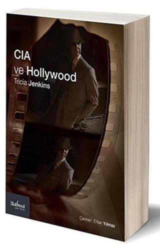 CIA ve Hollywood: Teşkilat Sinema ve Televizyonu Nasıl Biçimlendiriyor? - Tricia Jenkins - Matbuat Yayın Grubu