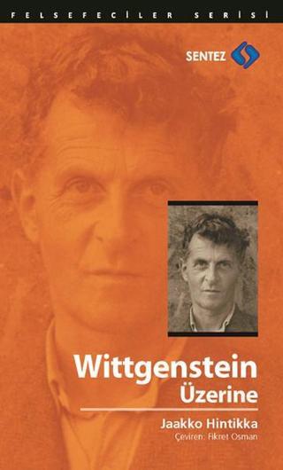 Wittgenstein Üzerine - Jaakko Hintikka - Sentez Yayıncılık