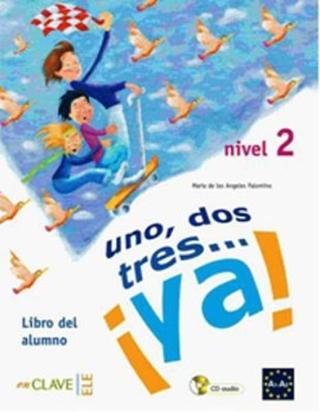 Uno Dos Tres... ya! 2 Libro del Alumno (Ders Kitabı+CD) 7-10 Yaş İspanyolca Temel Seviye - Maria de los Angeles Palomino - Nüans