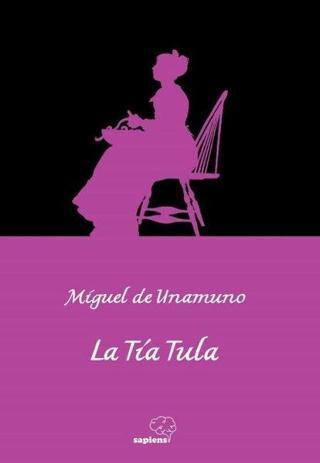 La Tia Tula - İspanyolca - Miguel De Unamuno - Sapiens