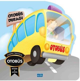 Araçları Tanıyalım - Otobüs - Boyama & Aktivite - Kolektif  - Parıltı Yayınları