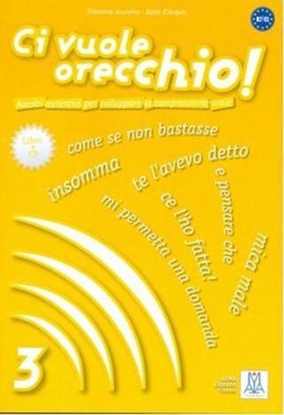 Ci Vuole Orecchio 3 + CD (İtalyanca Dinleme B2-C1) Filomena Anzivino Nüans