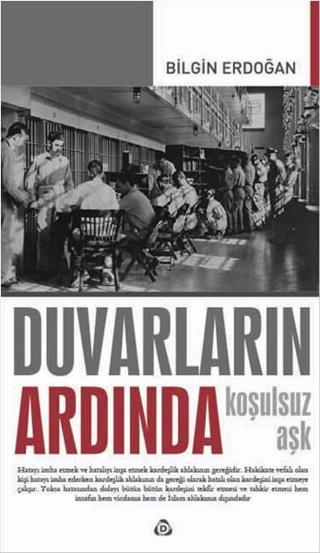 Duvarların Ardında - Koşulsuz Aşk - Bilgin Erdoğan - Düşün Yayınları