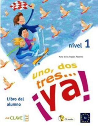 Uno Dos Tres... ya! 1 Libro del Alumno (Ders Kitabı) 7-10 Yaş İspanyolca Temel Seviye - Maria de los Angeles Palomino - Nüans
