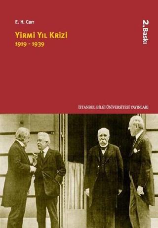 Yirmi Yıl Krizi 1919 - 1939 - Edward Hallett Carr - İstanbul Bilgi Üniv.Yayınları