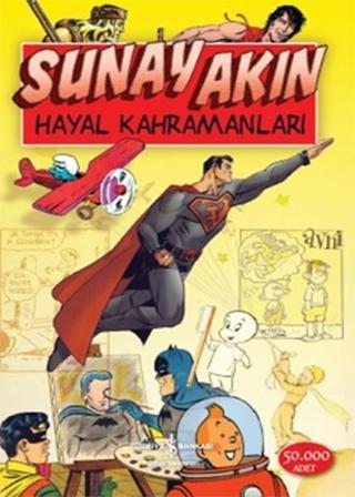 Hayal Kahramanları - Sunay Akın - İş Bankası Kültür Yayınları