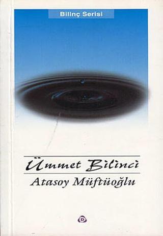 Ümmet Bilinci - Atasoy Müftüoğlu - Düşün Yayınları