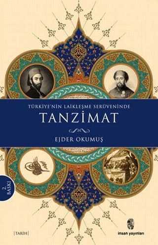 Türkiye'nin Laikleşme Serüveninde Tanzimat - Ejder Okumuş - İnsan Yayınları