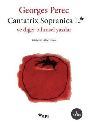 Cantatrix Sopranica L.ve Diğer Bilimsel Yazılar - Georges Perec - Sel Yayıncılık