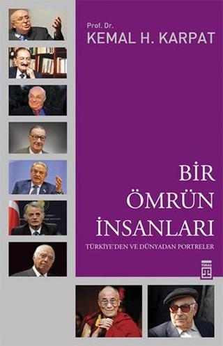 Bir Ömrün İnsanları - Kemal H. Karpat - Timaş Yayınları