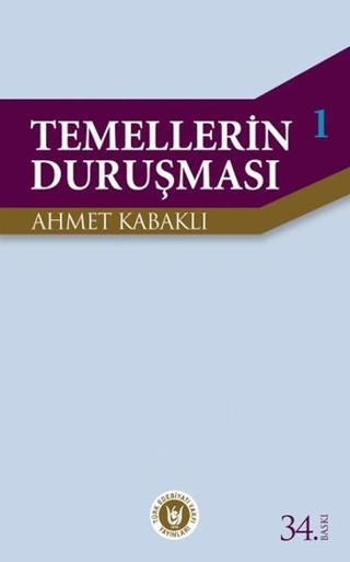 Temellerin Duruşması 1 - Ahmet Kabaklı - Türk Edebiyatı Vakfı Yayınları
