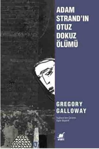 Adam Strand'ın Otuz Dokuz Ölümü Gregory Galloway Ayrıntı Yayınları