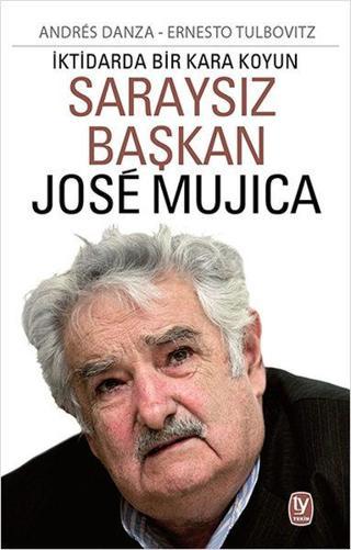 Saraysız Başkan Jose Mujica - Ernesto Tulbovitz - Tekin Yayınevi