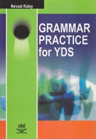 Grammar Practice for YDS - Nevzat Kalay - Nobel Akademik Yayıncılık