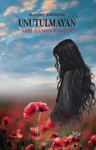 Unutulmayan - Arife Sultan'a Rubailer 2 - Mahmut Karadağ - Kırmızı Çatı